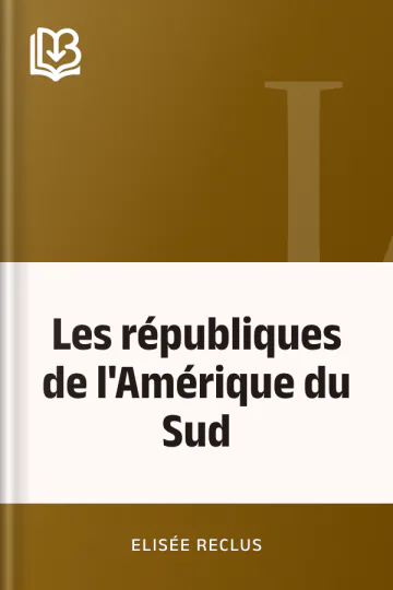 Les républiques de l'Amérique du Sud d’Elisée Reclus, couverture du livre