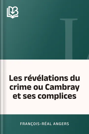 Les révélations du crime ou Cambray et ses complices de François-Réal Angers, couverture du livre