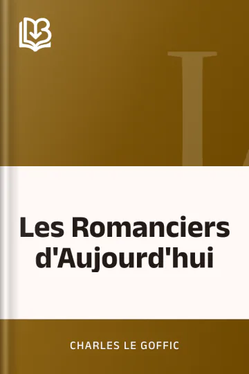 Les Romanciers d'Aujourd'hui de Charles Le Goffic, couverture du livre
