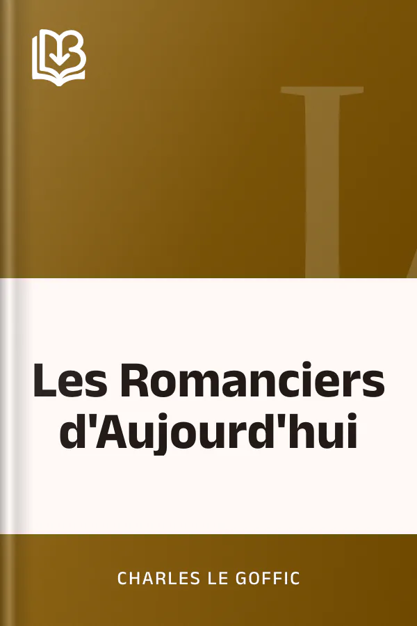 Les Romanciers d'Aujourd'hui de Charles Le Goffic, couverture du livre