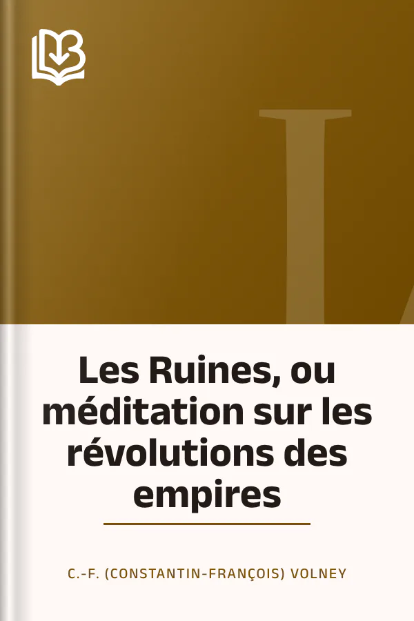 Les Ruines, ou méditation sur les révolutions des empires de C.-F. (Constantin-François) Volney, couverture du livre