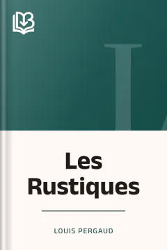 Les Rustiques - Louis Pergaud
