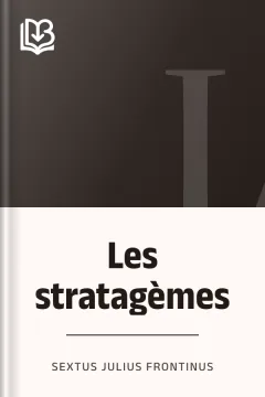 Les stratagèmes - Sextus Julius Frontinus