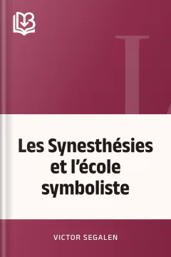 Les Synesthésies et l’école symboliste - Victor Segalen