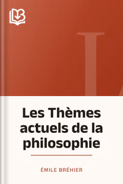 Les Thèmes actuels de la philosophie - Émile Bréhier