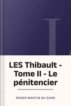 LES Thibault - Tome II - Le pénitencier - Roger Martin du Gard