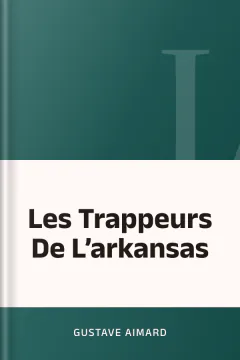 Les Trappeurs De L’arkansas - Gustave Aimard