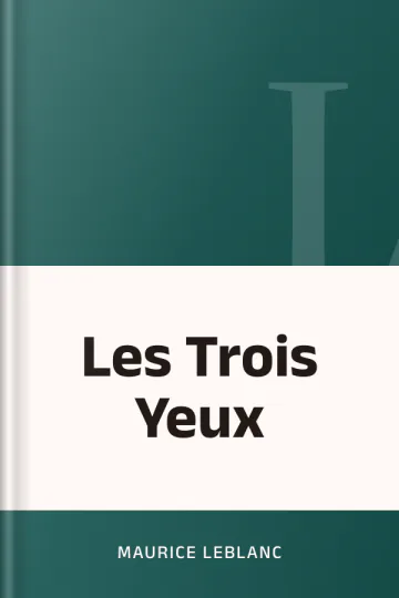 Les Trois Yeux de Maurice Leblanc, couverture du livre