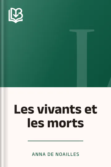 Les vivants et les morts d’Anna de Noailles, couverture du livre