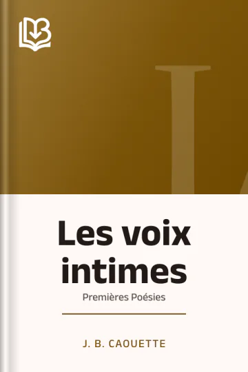 Les voix intimes: Premières Poésies de J. B. Caouette, couverture du livre