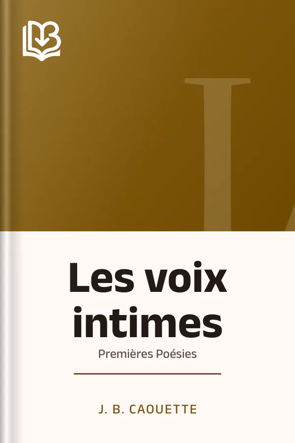 Les voix intimes: Premières Poésies de J. B. Caouette, couverture du livre