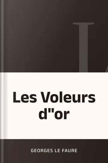 Les Voleurs d"or de Georges Le Faure, couverture du livre