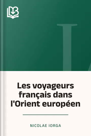 Les voyageurs français dans l'Orient européen de Nicolae Iorga, couverture du livre