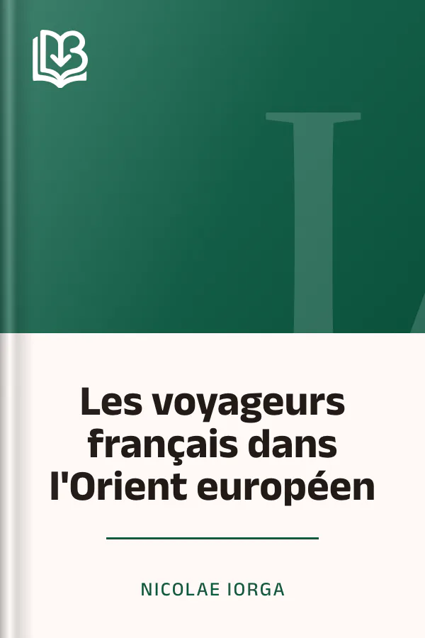 Les voyageurs français dans l'Orient européen de Nicolae Iorga, couverture du livre