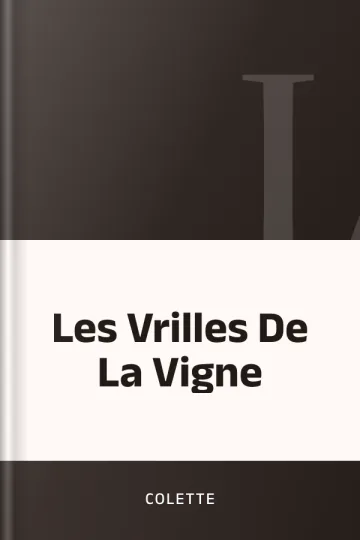 Les Vrilles De La Vigne de Colette, couverture du livre