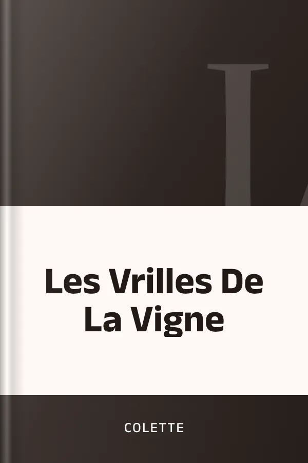 Les Vrilles De La Vigne de Colette, couverture du livre