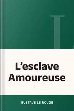 L’esclave Amoureuse - Gustave Le Rouge