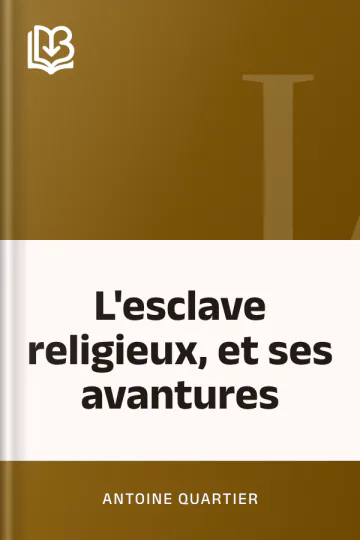 L'esclave religieux, et ses avantures d’Antoine Quartier, couverture du livre