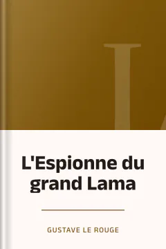 L'Espionne du grand Lama - Gustave Le Rouge
