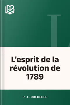 L'esprit de la révolution de 1789 - P.-L. Roederer