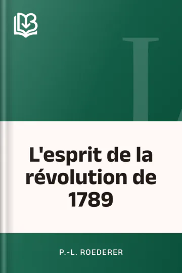 L'esprit de la révolution de 1789 de P.-L. Roederer, couverture du livre