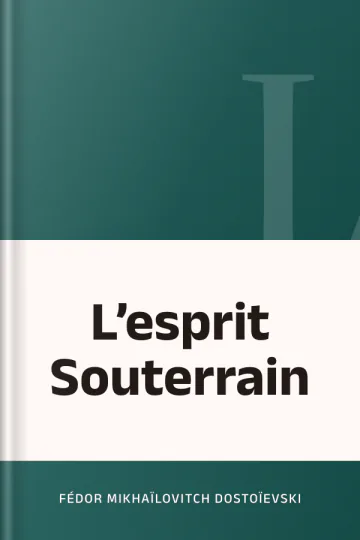 L’esprit Souterrain de Fédor Mikhaïlovitch Dostoïevski, couverture du livre