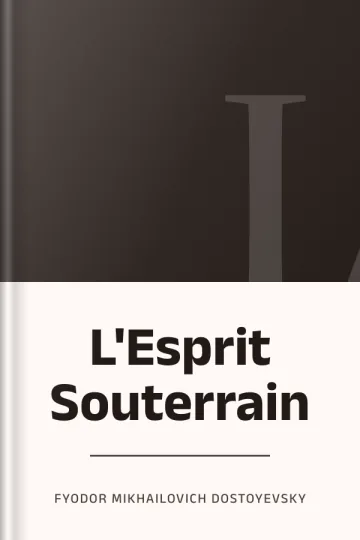 L'Esprit Souterrain de Fyodor Mikhailovich Dostoyevsky, couverture du livre