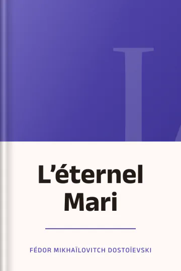 L’éternel Mari de Fédor Mikhaïlovitch Dostoïevski, couverture du livre