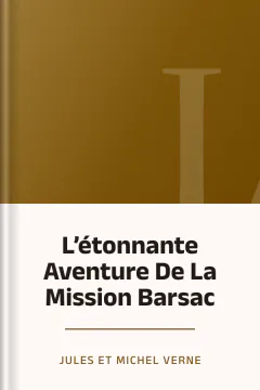 L’étonnante Aventure De La Mission Barsac - Jules et Michel Verne