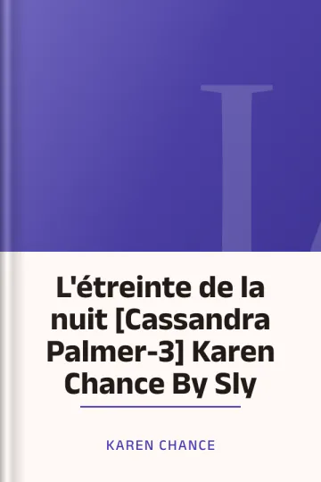 L'étreinte de la nuit [Cassandra Palmer-3] Karen Chance By Sly de Karen Chance, couverture du livre