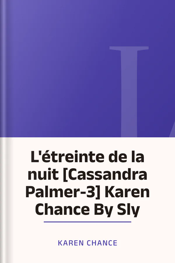 L'étreinte de la nuit [Cassandra Palmer-3] Karen Chance By Sly de Karen Chance, couverture du livre