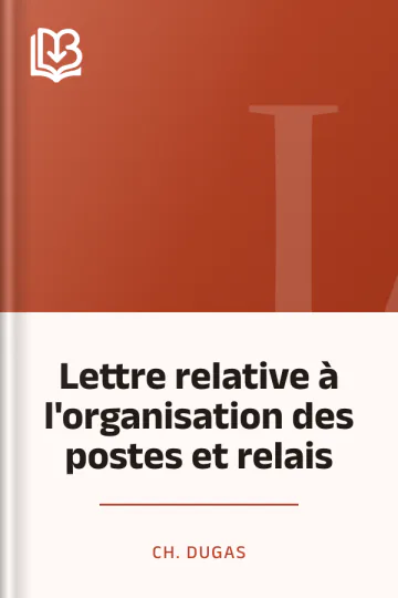 Lettre relative à l'organisation des postes et relais de Ch. Dugas, couverture du livre
