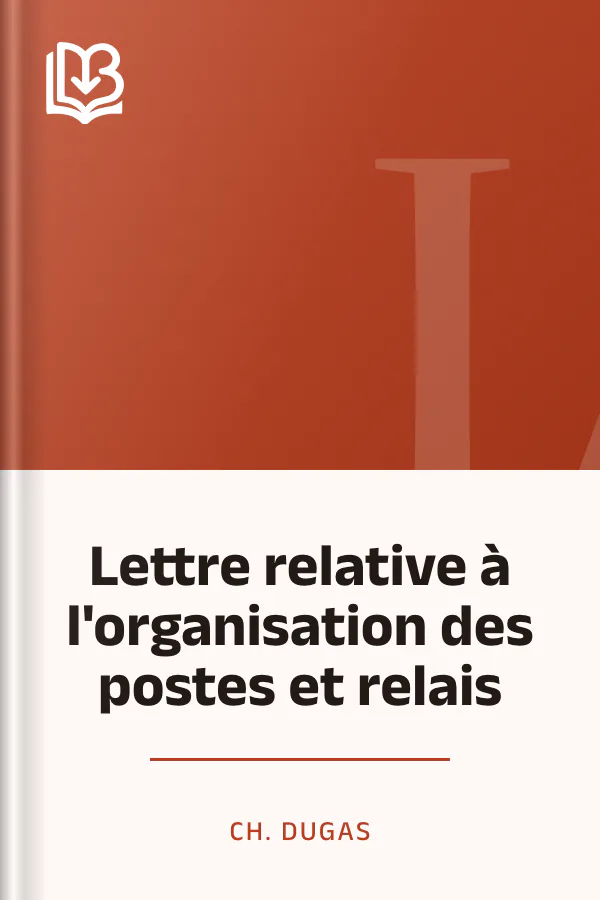 Lettre relative à l'organisation des postes et relais de Ch. Dugas, couverture du livre