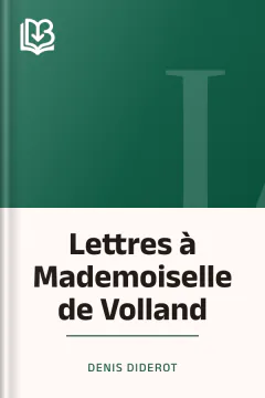 Lettres à Mademoiselle de Volland - Denis Diderot