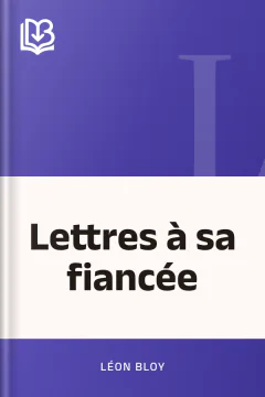 Lettres à sa fiancée - Léon Bloy