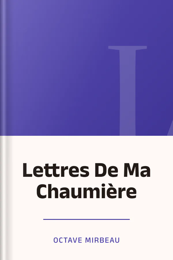 Lettres De Ma Chaumière d’Octave Mirbeau, couverture du livre