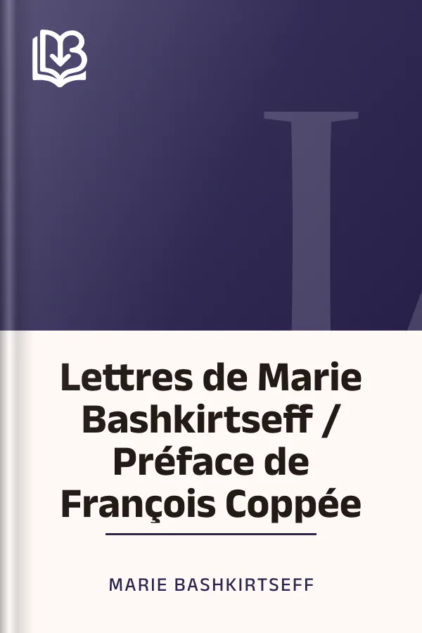 Lettres de Marie Bashkirtseff / Préface de François Coppée de Marie Bashkirtseff, couverture du livre