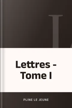 Lettres - Tome I - Pline le Jeune