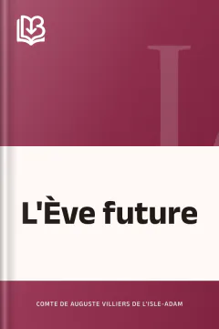 L'Ève future - comte de Auguste Villiers de L'Isle-Adam