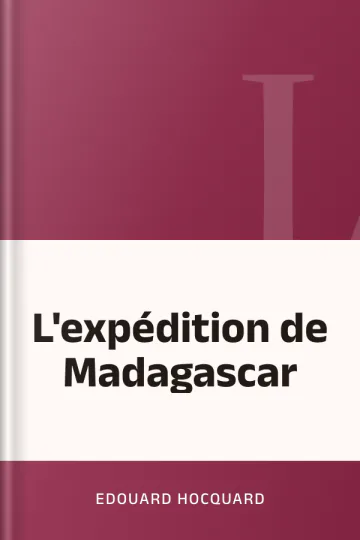 L'expédition de Madagascar d’Edouard Hocquard, couverture du livre