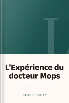 L'Expérience du docteur Mops - Jacques Spitz