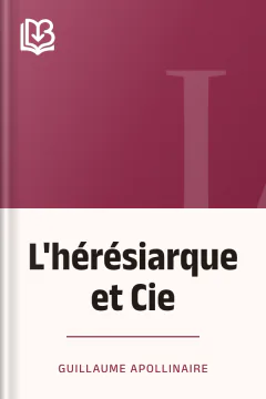 L'hérésiarque et Cie - Guillaume Apollinaire