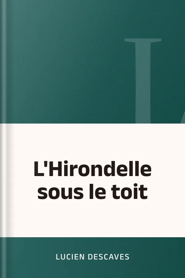 L'Hirondelle sous le toit de Lucien Descaves, couverture du livre