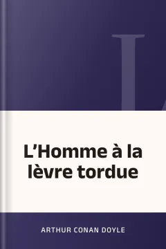 L’Homme à la lèvre tordue - Arthur Conan Doyle
