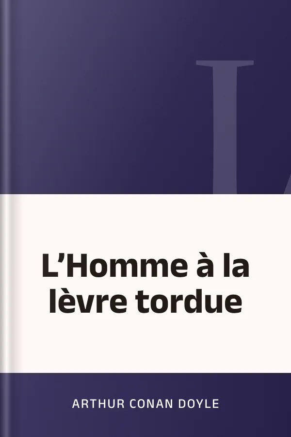 L’Homme à la lèvre tordue d’Arthur Conan Doyle, couverture du livre