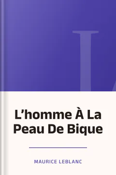 L’homme À La Peau De Bique - Maurice Leblanc