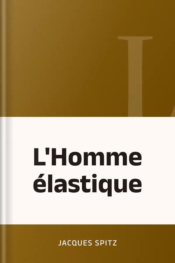 L'Homme élastique de Jacques Spitz, couverture du livre