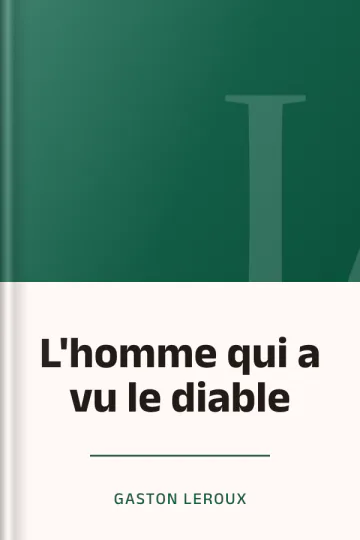 L'homme qui a vu le diable de Gaston Leroux, couverture du livre