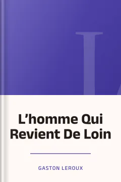 L’homme Qui Revient De Loin - Gaston Leroux
