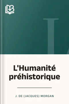 L'Humanité préhistorique - J. de (Jacques) Morgan